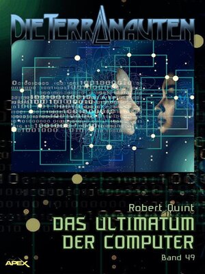 cover image of DIE TERRANAUTEN, Band 49--DAS ULTIMATUM DER COMPUTER